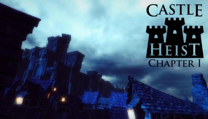 Castle Heist: Chapter 1 Castle Heist: Chapter 1