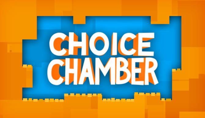 Choice Chamber Choice Chamber