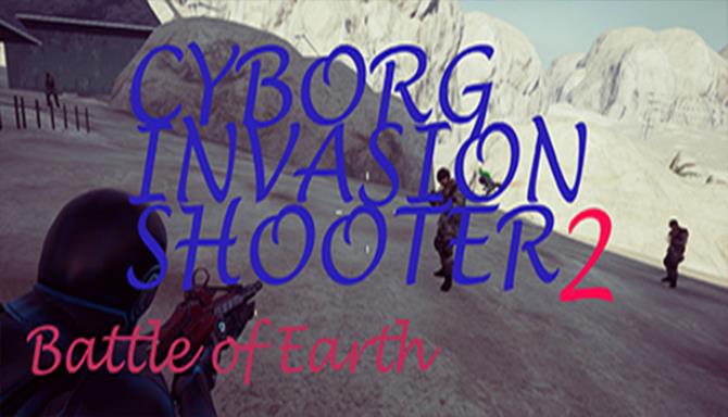Cyborg Invasion Shooter 2: Battle Of Earth Cyborg Invasion Shooter 2: Battle Of Earth