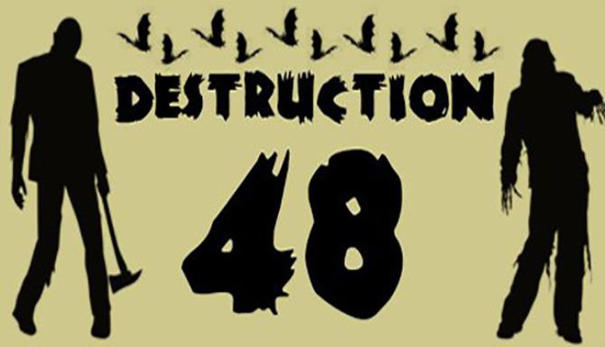 Destruction 48 Destruction 48