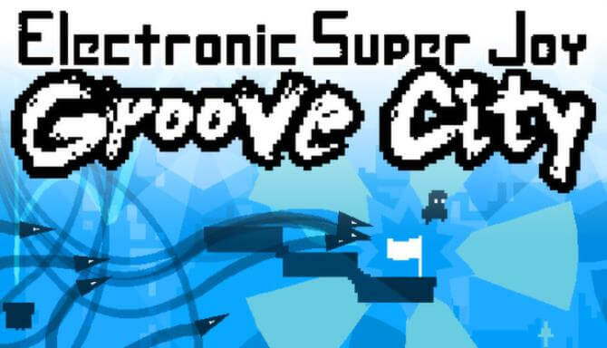 Electronic Super Joy: Groove City Electronic Super Joy: Groove City