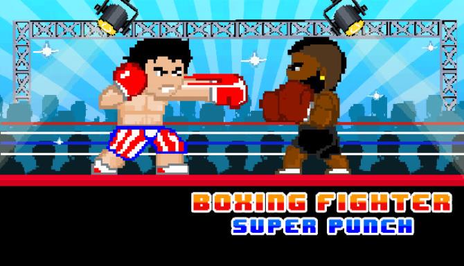 Boxing Fighter : Super punch Boxing Fighter : Super punch
