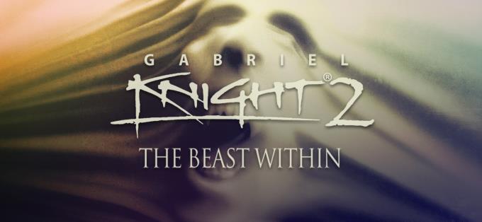 Gabriel Knight 2: The Beast Within Gabriel Knight 2: The Beast Within