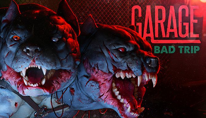 GARAGE: Bad Trip GARAGE: Bad Trip