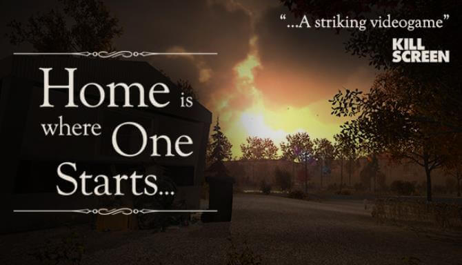 Home is Where One Starts… Home is Where One Starts…