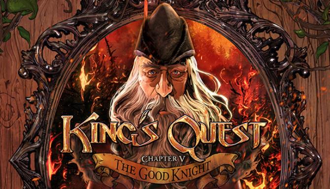 King’s Quest – Chapter 5: The Good Knight King’s Quest – Chapter 5: The Good Knight