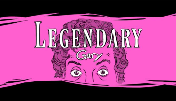 Legendary Gary Legendary Gary