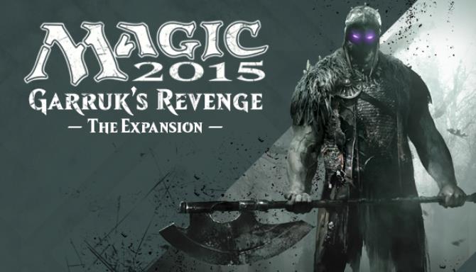 Magic 2015 – Garruk’s Revenge Magic 2015 – Garruk’s Revenge