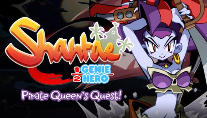 Shantae: Pirate Queen’s Quest Shantae: Pirate Queen’s Quest