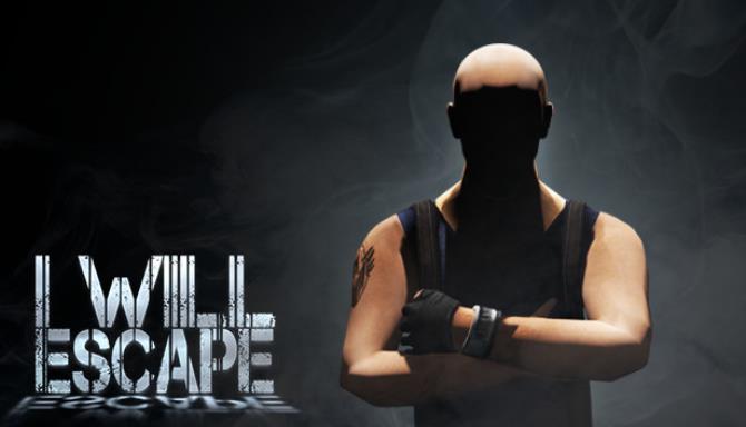 I Will Escape I Will Escape