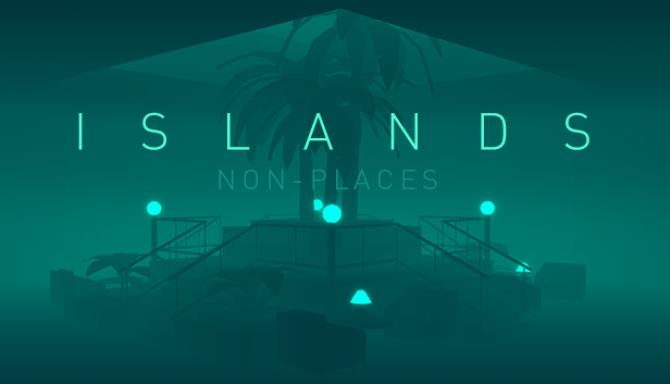 ISLANDS: Non-Places ISLANDS: Non-Places