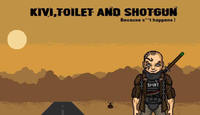 Kivi, Toilet and Shotgun Kivi, Toilet and Shotgun
