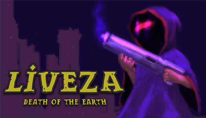 Liveza: Death of the Earth Liveza: Death of the Earth