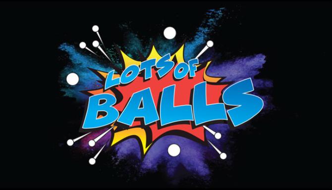 Lots of Balls Lots of Balls