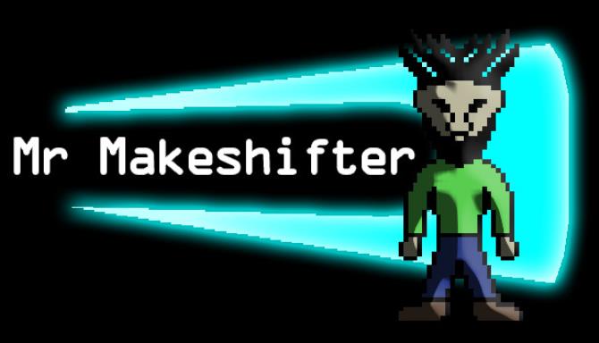 Mr Makeshifter (Earcly Access) Mr Makeshifter (Earcly Access)