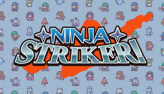 Ninja Striker! Ninja Striker!