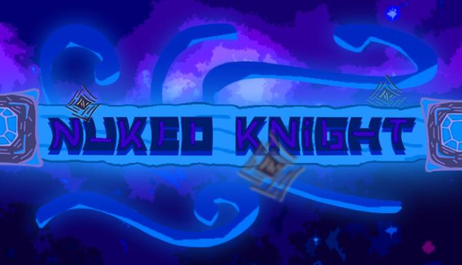 NUKED KNIGHT (Early Access) NUKED KNIGHT (Early Access)