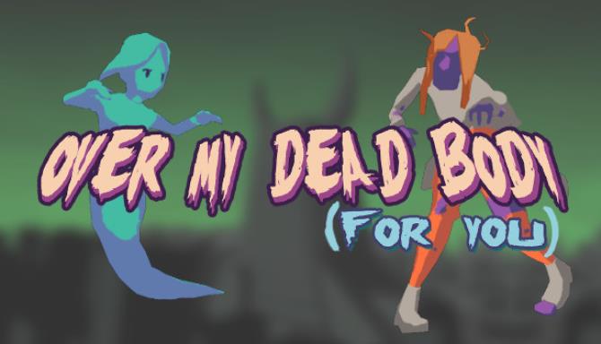 Over My Dead Body (For You) Over My Dead Body (For You)