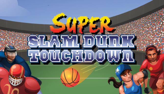 Super Slam Dunk Touchdown (v1.1) Super Slam Dunk Touchdown (v1.1)