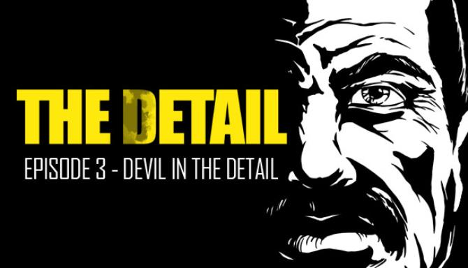 The Detail Episode 3 – Devil in The Detail The Detail Episode 3 – Devil in The Detail