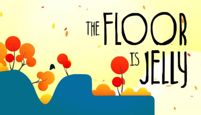 The Floor is Jelly The Floor is Jelly