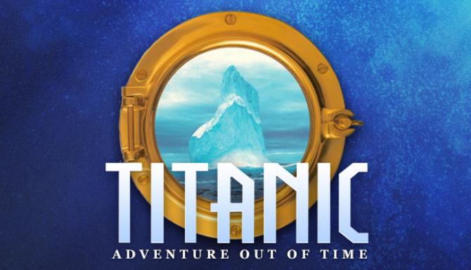 Titanic: Adventure Out of Time Titanic: Adventure Out of Time