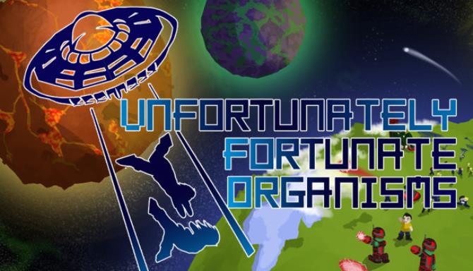 UFO – Unfortunately Fortunate Organisms UFO – Unfortunately Fortunate Organisms