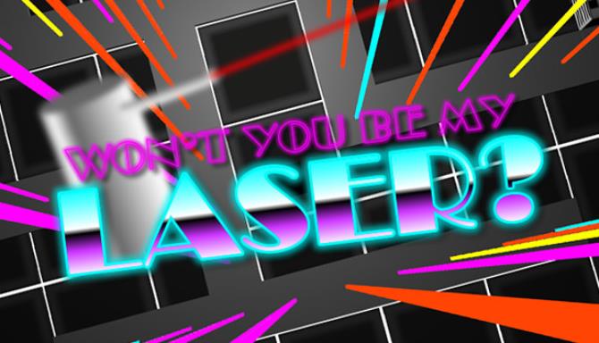 Won’t You Be My Laser? Won’t You Be My Laser?