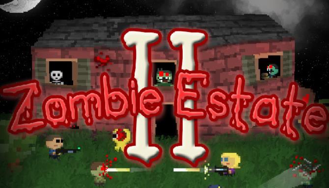 Zombie Estate 2 (v2.0.13) Zombie Estate 2 (v2.0.13)