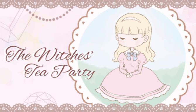 The Witches’ Tea Party The Witches’ Tea Party