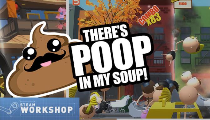 There’s Poop In My Soup There’s Poop In My Soup
