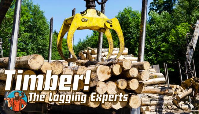 Timber! The Logging Experts Timber! The Logging Experts