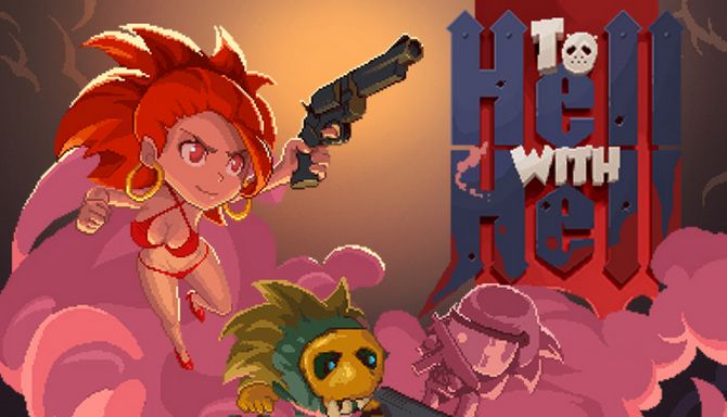 To Hell with Hell To Hell with Hell