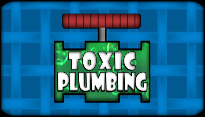 TOXIC PLUMBING TOXIC PLUMBING