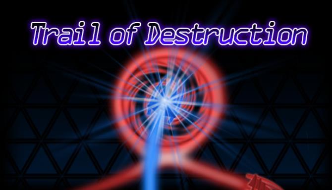 Trail of Destruction Trail of Destruction