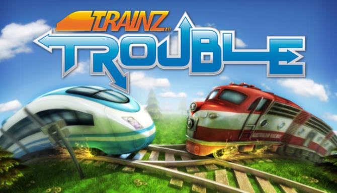 Trainz Trouble Trainz Trouble