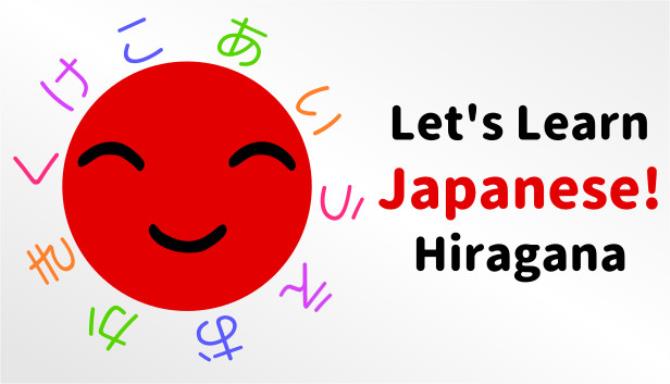 Let’s Learn Japanese! Hiragana Let’s Learn Japanese! Hiragana