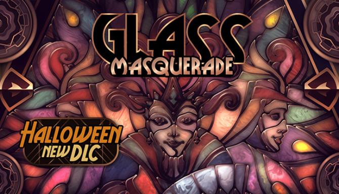 Glass Masquerade (v1.4.0) Glass Masquerade (v1.4.0)