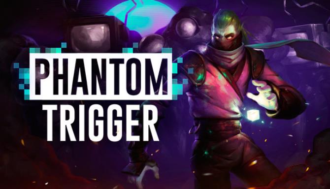 Phantom Trigger Phantom Trigger