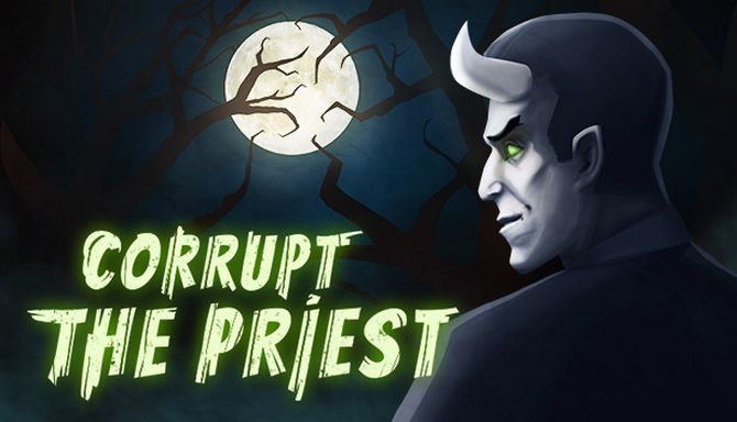 Corrupt The Priest Corrupt The Priest