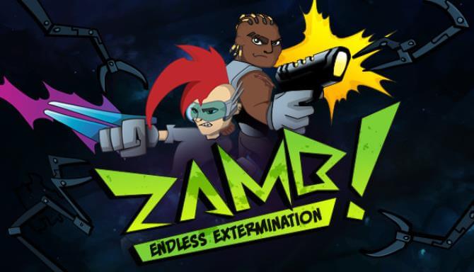 ZAMB! Endless Extermination ZAMB! Endless Extermination