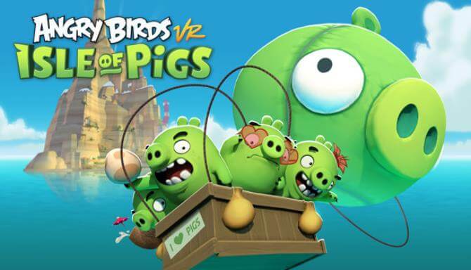 Angry Birds VR: Isle of Pigs Angry Birds VR: Isle of Pigs