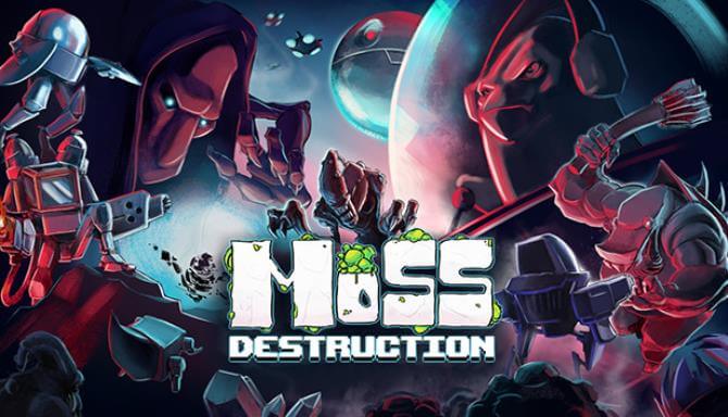 Moss Destruction Moss Destruction