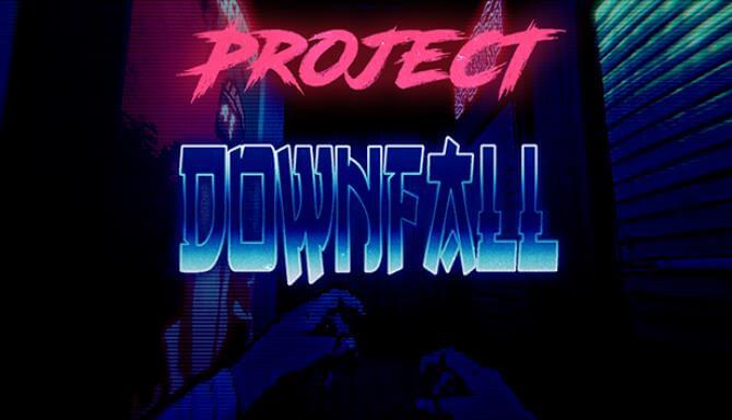 Project Downfall Project Downfall