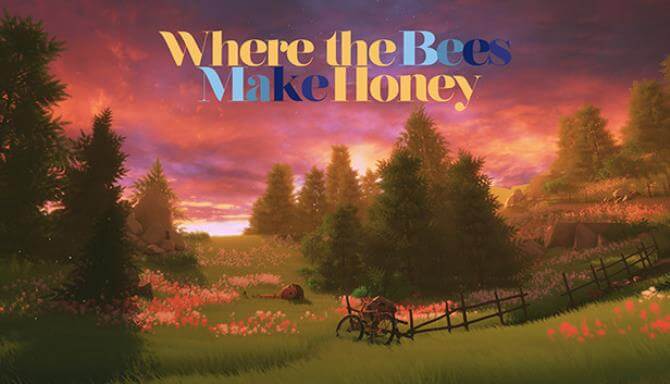 Where the Bees Make Honey Where the Bees Make Honey