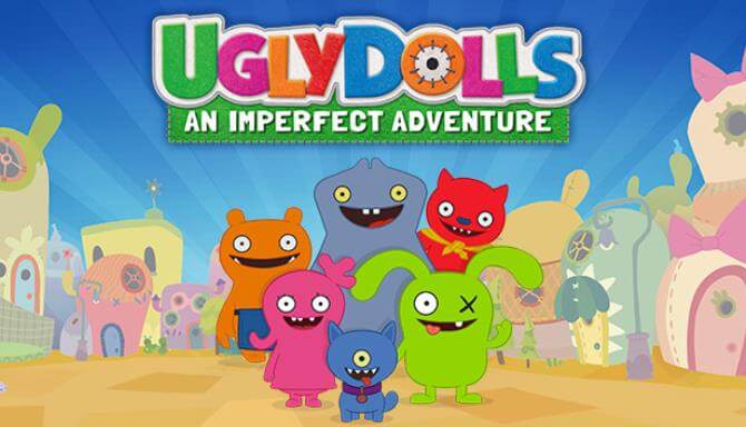 UglyDolls: An Imperfect Adventure UglyDolls: An Imperfect Adventure