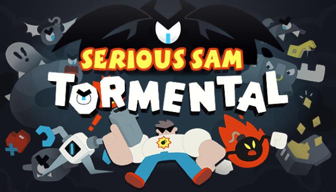 Serious Sam: Tormental Serious Sam: Tormental