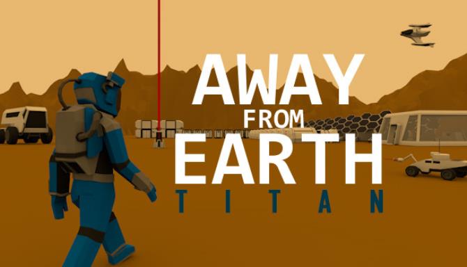 Away From Earth: Titan Away From Earth: Titan