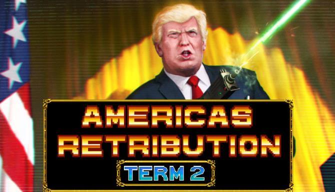 America’s Retribution Term 2 America’s Retribution Term 2