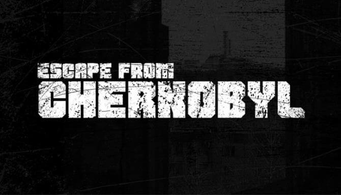 Escape from Chernobyl Escape from Chernobyl